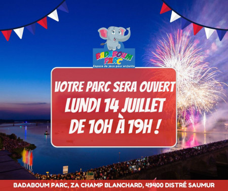 Badaboum sera ouvert le Lundi 14 juillet !