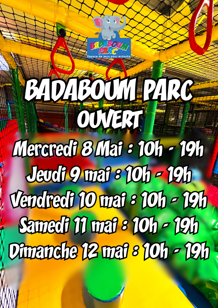 Badaboum par est ouvert pour le pont de l'ascension !!